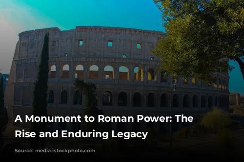 A Monument to Roman Power: The Colosseum's Rise and Enduring Legacy