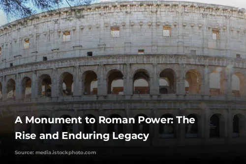 A Monument to Roman Power: The Colosseum's Rise and Enduring Legacy