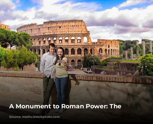 A Monument to Roman Power: The Colosseum