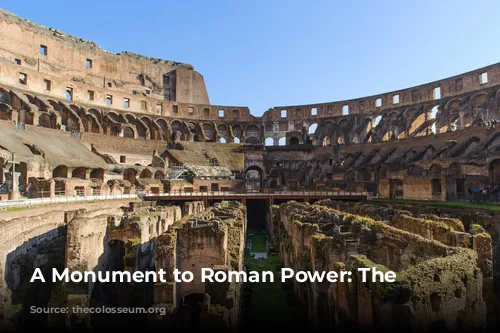 A Monument to Roman Power: The Colosseum