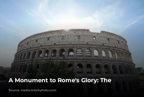 A Monument to Rome's Glory: The Colosseum