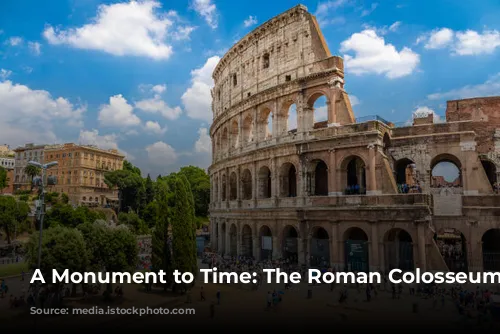 A Monument to Time: The Roman Colosseum's Journey