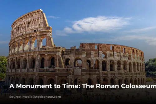 A Monument to Time: The Roman Colosseum's Journey