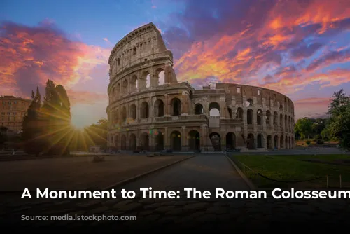 A Monument to Time: The Roman Colosseum's Journey