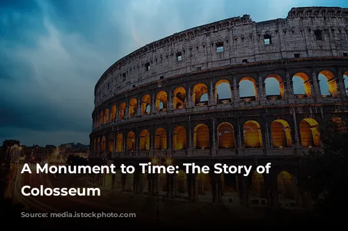 A Monument to Time: The Story of the Colosseum