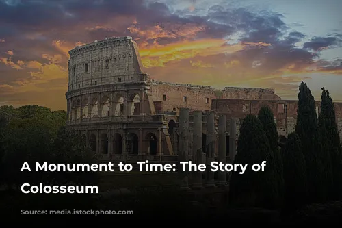 A Monument to Time: The Story of the Colosseum