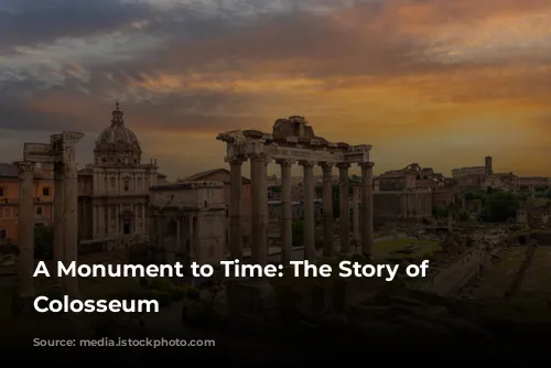 A Monument to Time: The Story of the Colosseum