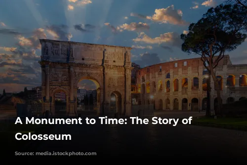 A Monument to Time: The Story of the Colosseum