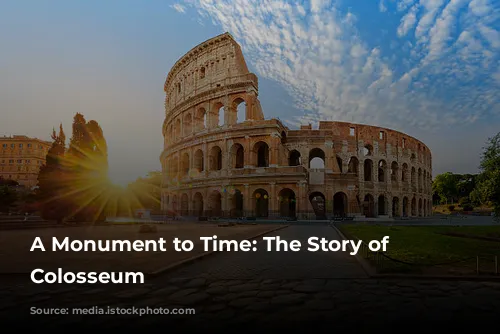 A Monument to Time: The Story of the Colosseum