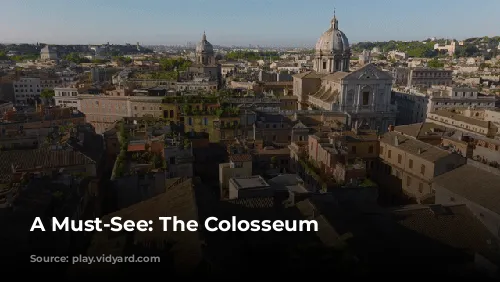 A Must-See: The Colosseum