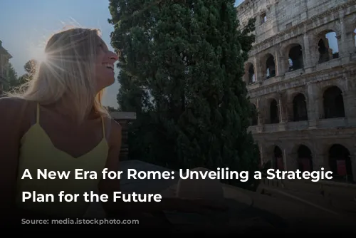 A New Era for Rome: Unveiling a Strategic Tourism Plan for the Future