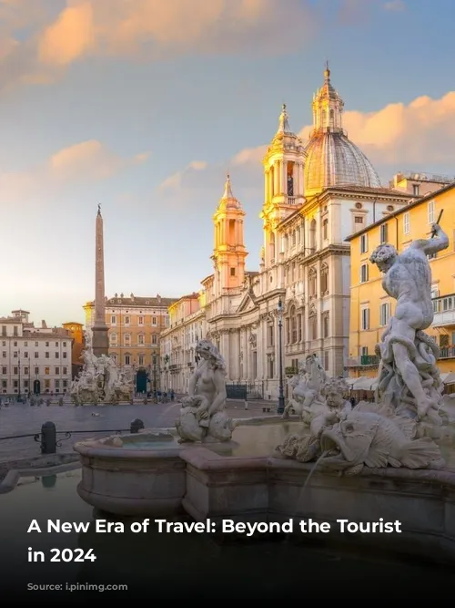 A New Era of Travel: Beyond the Tourist Trail in 2024