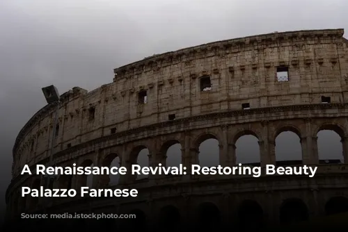 A Renaissance Revival: Restoring Beauty at Palazzo Farnese