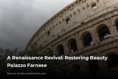 A Renaissance Revival: Restoring Beauty at Palazzo Farnese