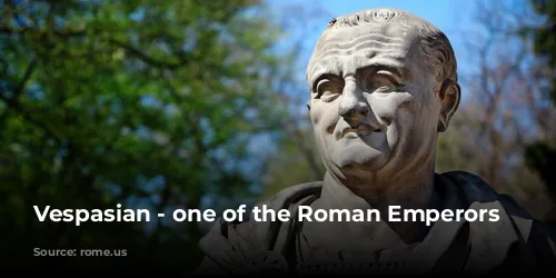 Vespasian - one of the Roman Emperors