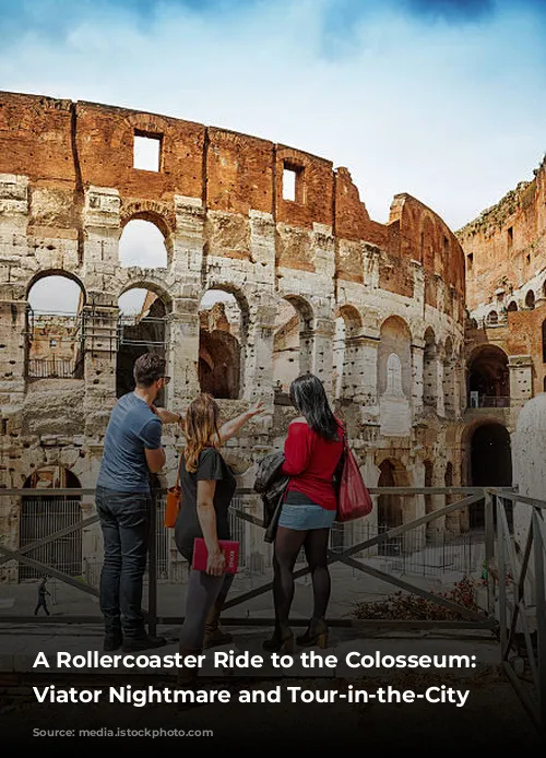 A Rollercoaster Ride to the Colosseum: Our Viator Nightmare and Tour-in-the-City Rescue