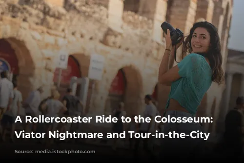 A Rollercoaster Ride to the Colosseum: Our Viator Nightmare and Tour-in-the-City Rescue