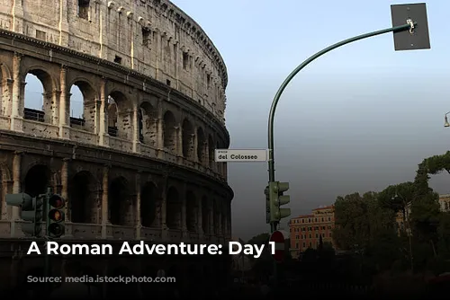 A Roman Adventure: Day 1