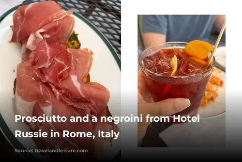 Prosciutto and a negroini from Hotel de Russie in Rome, Italy