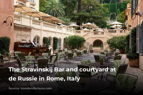 The Stravinskij Bar and courtyard at Hotel de Russie in Rome, Italy