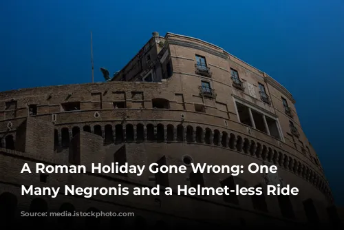 A Roman Holiday Gone Wrong: One Too Many Negronis and a Helmet-less Ride