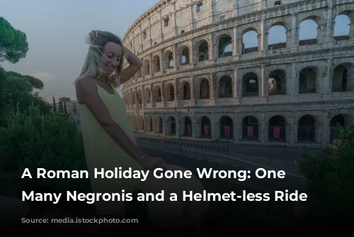 A Roman Holiday Gone Wrong: One Too Many Negronis and a Helmet-less Ride