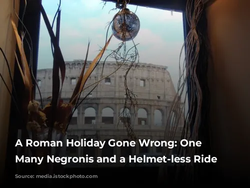 A Roman Holiday Gone Wrong: One Too Many Negronis and a Helmet-less Ride