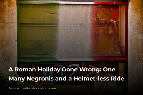 A Roman Holiday Gone Wrong: One Too Many Negronis and a Helmet-less Ride