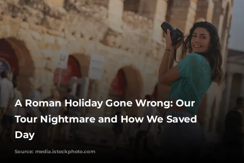 A Roman Holiday Gone Wrong: Our Colosseum Tour Nightmare and How We Saved the Day