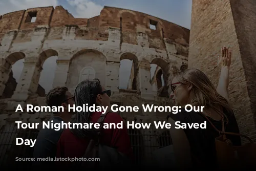 A Roman Holiday Gone Wrong: Our Colosseum Tour Nightmare and How We Saved the Day