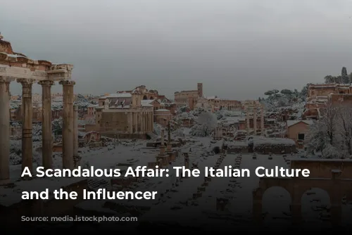 A Scandalous Affair: The Italian Culture Minister and the Influencer