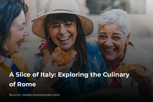 A Slice of Italy: Exploring the Culinary Gems of Rome