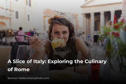 A Slice of Italy: Exploring the Culinary Gems of Rome