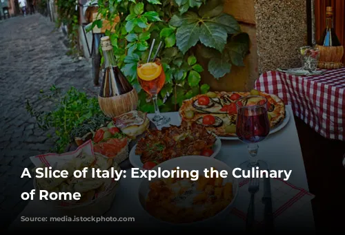 A Slice of Italy: Exploring the Culinary Gems of Rome