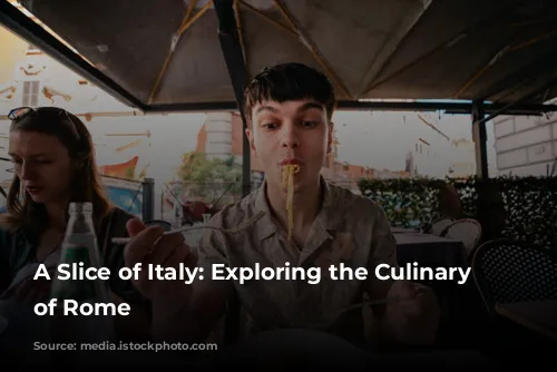 A Slice of Italy: Exploring the Culinary Gems of Rome