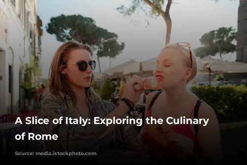 A Slice of Italy: Exploring the Culinary Gems of Rome