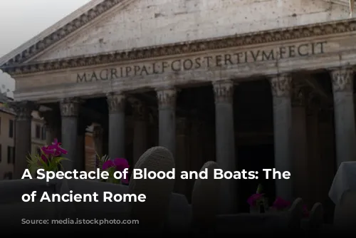 A Spectacle of Blood and Boats: The Naumachiae of Ancient Rome