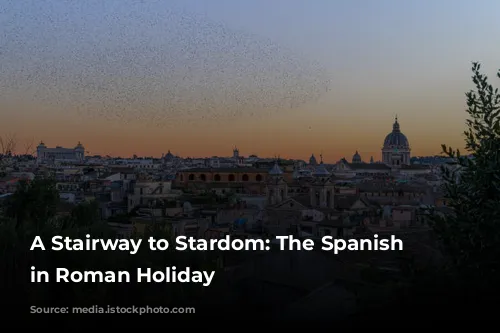 A Stairway to Stardom: The Spanish Steps in Roman Holiday