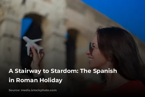 A Stairway to Stardom: The Spanish Steps in Roman Holiday