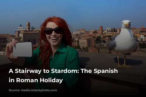 A Stairway to Stardom: The Spanish Steps in Roman Holiday