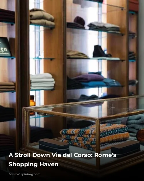 A Stroll Down Via del Corso: Rome's Historic Shopping Haven