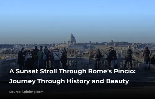 A Sunset Stroll Through Rome's Pincio: A Journey Through History and Beauty