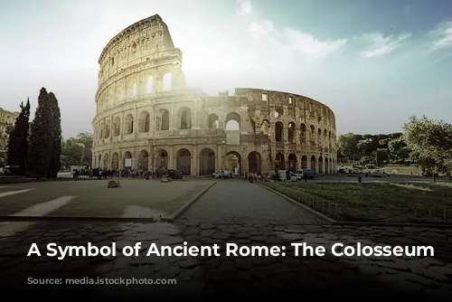 A Symbol of Ancient Rome: The Colosseum