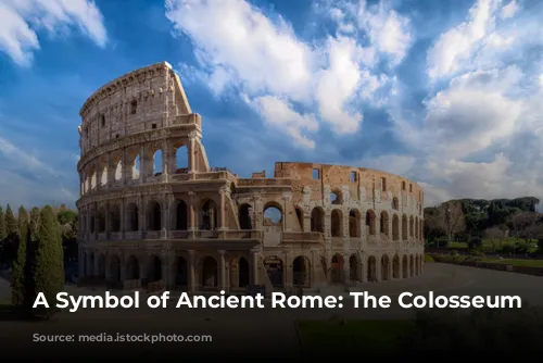 A Symbol of Ancient Rome: The Colosseum