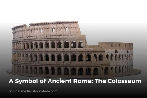 A Symbol of Ancient Rome: The Colosseum