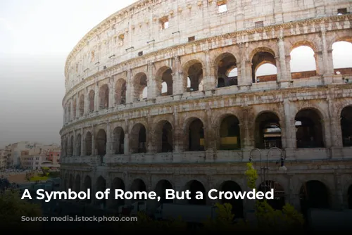 A Symbol of Rome, But a Crowded One