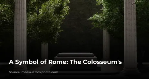 A Symbol of Rome: The Colosseum's Story