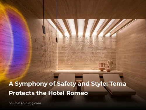 A Symphony of Safety and Style: Tema Sistemi Protects the Hotel Romeo