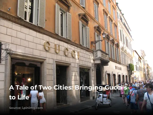 A Tale of Two Cities: Bringing Gucci's Story to Life