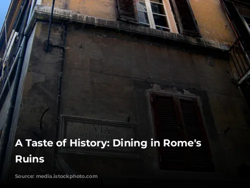 A Taste of History: Dining in Rome's Ancient Ruins